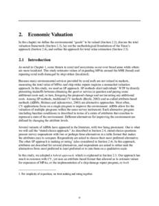 2.  Economic Valuation In this chapter we define the environmental “goods” to be valued (Section 2.2), discuss the total valuation framework (Section 2.3), lay out the methodological foundations of the Team’s