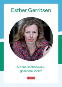 Esther Gerritsen  © Keke Keukelaar Auteur Boekenweekgeschenk 2016!
