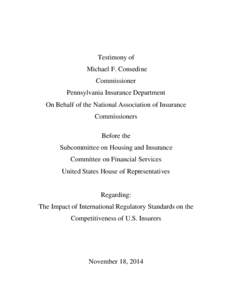 Testimony of Michael F. Consedine Commissioner Pennsylvania Insurance Department On Behalf of the National Association of Insurance Commissioners