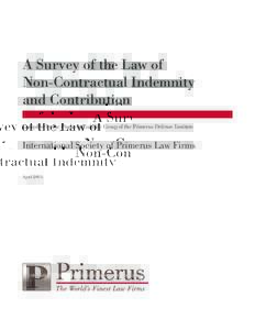 A Survey of the Law of Non-Contractual Indemnity and Contribution Compiled by the Products Liability Group of the Primerus Defense Institute  International Society of Primerus Law Firms