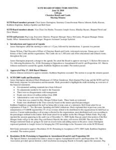 SCFD BOARD OF DIRECTORS MEETING June 24, 2010 1:00 pm Cherokee Ranch and Castle Meeting Minutes SCFD Board members present: Chair James Harrington, Secretary Councilwoman Marcia Johnson, Kathy Kucsan,