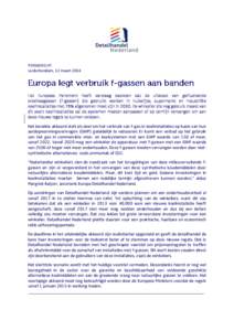 PERSBERICHT Leidschendam, 12 maart 2014 Het Europees Parlement heeft vandaag besloten dat de uitstoot van gefluoreerde broeikasgassen (f-gassen) die gebruikt worden in huiselijke, supermarkt en industriële koelinstallat
