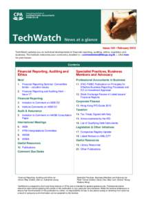 Issue 124 • February 2013 TechWatch updates you on technical developments in financial reporting, auditing, ethics, regulation and business. The Institute welcomes your comments, emailed to < [removed].