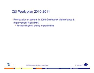 C&I Work plan[removed] • Prioritization of sectors in 2009 Guidebook Maintenance & Improvement Plan (MIP) • Focus on highest priority improvements  1