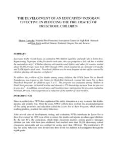 THE DEVELOPMENT OF AN EDUCATION PROGRAM EFFECTIVE IN REDUCING THE FIRE DEATHS OF PRESCHOOL CHILDREN Sharon Gamache, National Fire Protection Association Center for High-Risk Outreach and Don Porth and Earl Diment, Portla