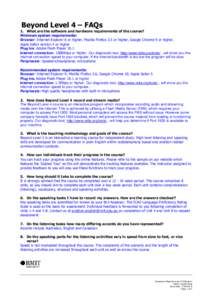 Beyond Level 4 – FAQs  1. What are the software and hardware requirements of the course? Minimum system requirements: Browser: Internet Explorer 6 or higher, Mozilla Firefox 3.5 or higher, Google Chrome 9 or higher, Ap