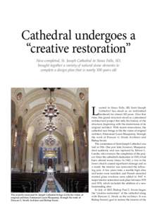 Cathedral undergoes a “creative restoration” Now completed, St. Joseph Cathedral in Sioux Falls, SD, brought together a variety of natural stone elements to complete a design plan that is nearly 100 years old