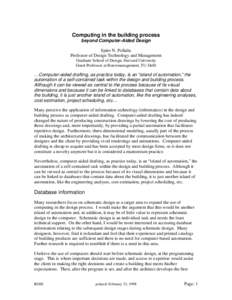 Computing in the building process beyond Computer-Aided Design Spiro N. Pollalis Professor of Design Technology and Management Graduate School of Design, Harvard University Guest Professor at Bouwmanagement, TU-Delft