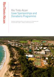 Rio Tinto Alcan Gove Sponsorships and Donations Programme Working in partnership with our community to enrich Nhulunbuy and the East Arnhem region – making it a vibrant place to live.