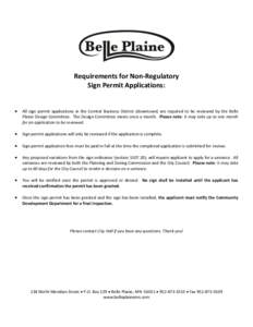 Requirements for Non-Regulatory Sign Permit Applications:  All sign permit applications in the Central Business District (downtown) are required to be reviewed by the Belle Plaine Design Committee. The Design Committe