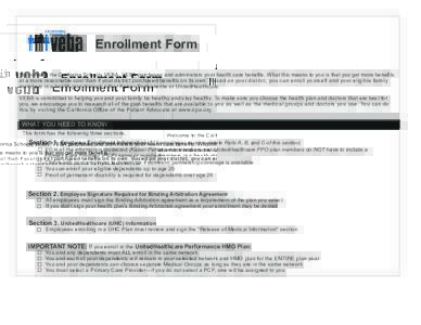 Enrollment Form Welcome to the California Schools VEBA. VEBA purchases and administers your health care benefits. What this means to you is that you get more benefits at a more reasonable cost than if your district purch