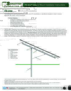 FS Uno™ Ground Mount Installation Instructions  FS Uno The Schletter FS Uno for ground mount photovoltaic (PV) installations is specifically designed to meet or exceed applicable IBC, ASCE, and UL standards.