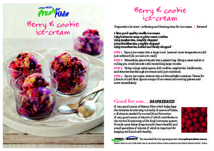 Berry & cookie ice-cream Berry & cookie ice-cream Preparation 20 mins + softening and freezing time for ice-cream | Serves 8