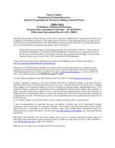 State of Alaska Department of Natural Resources Division of Agriculture & Division of Mining, Land and Water Public Notice Preliminary Findings and Decisions Proposed State Agricultural Land Sale – AS[removed]e)