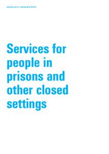 UNAIDS 2014 | GUIDANCE NOTE  Services for people in prisons and other closed