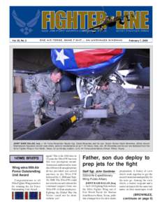 Vol. 35, No. 2  February 7, 2009 JOINT BASE BALAD, Iraq — Air Force Reservists Master Sgt. Darrel Brownlee and his son, Senior Airman Kevin Brownlee, 332nd Aircraft Maintenance Squadron aircraft crew chiefs, perform ma