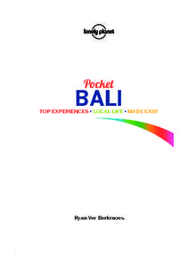 0-prelims-pk-bal3.indd 1  BALI TOP EXPERIENCES • LOCAL LIFE • MADE EASY