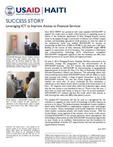 SUCCESS STORY Leveraging ICT to Improve Access to Financial Services SOCOLAVIM Managing Director Prophéte Fils-Aime exclaims “Lajan pèp ameriken byen itilize” (the funding from the American people has been well