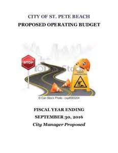 CITY OF ST. PETE BEACH PROPOSED OPERATING BUDGET FISCAL YEAR ENDING SEPTEMBER 30, 2016 City Manager Proposed