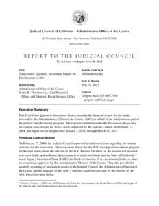 Judicial Council of California . Administrative Office of the Courts 455 Golden Gate Avenue . San Francisco, California[removed]www.courts.ca.gov REPORT TO THE JUDICIAL COUNCIL For business meeting on June 26, 2013