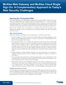 McAfee Web Gateway and McAfee Cloud Single Sign On: A Complementary Approach to Today’s Web Security Challenges Securing the “Everywhere Web”  With highly adaptable server-side application capability, and an equall