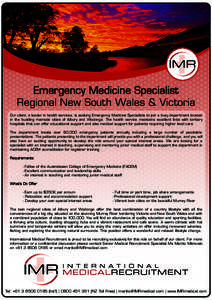 Emergency Medicine Specialist Regional New South Wales & Victoria Our client, a leader in health services, is seeking Emergency Medicine Specialists to join a busy department located in the bustling riverside cities of A