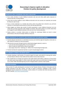 Resourcing to improve equity in education Pointers for policy development PRIORITISE EARLY CHILDHOOD AND BASIC EDUCATION  Focus policy priorities on early childhood education and care and other public policy measures 