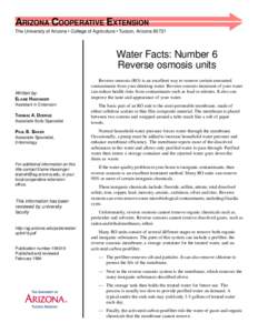 ARIZONA COOPERATIVE EXTENSION The University of Arizona • College of Agriculture • Tucson, Arizona[removed]Water Facts: Number 6 Reverse osmosis units Written by: