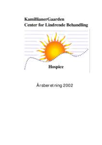 KamillianerGaarden Center for Lindrende Behandling Hospice  Årsberetning 2002