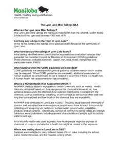 www.manitoba.ca  The Lynn Lake Mine Tailings Q&A What are the Lynn Lake Mine Tailings? The Lynn Lake mine tailings are the waste material left from the Sherritt Gordon Mines Limited mill that operated between 1953 and 19