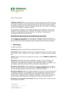 Zárate, Febrero[removed]TERMINAL ZÁRATE S.A. es una organización creada y concebida para estar al servicio del transporte marítimo y al comercio internacional, brindando los servicios de manipuleo de cargas y la logís