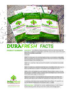 FACTS PRODUCT SUMMARY: DURAFRESH™ is an effective, bacteria-fighting multi-use cloth that rinses 99% germ free, is made from sustainable, wood-fiber and provides value to the health and environmentally responsible