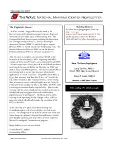 December 18, 2007  The Wave: National Maritime Center Newsletter The Captain’s Corner The NMC reached a major milestone this week in the Restructuring and Centralization project when we began our