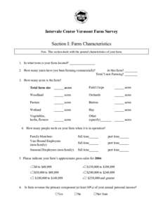 Intervale Center Vermont Farm Survey  Section I: Farm Characteristics Note. This section deals with the general characteristics of your farm.  1. In what town is your farm located? ________________