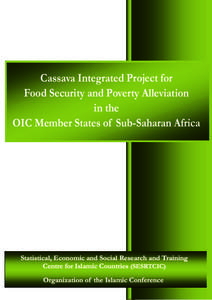 Cassava Integrated Project for Food Security and Poverty Alleviation in the OIC Member States of Sub-Saharan Africa  Statistical, Economic and Social Research and Training