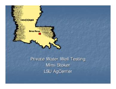 Private Water Well Testing Mimi Stoker LSU AgCenter 