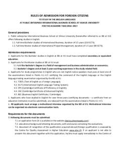 RULES OF ADMISSION FOR FOREIGN CITIZENS TO STUDY IN THE ENGLISH LANGUAGE AT PUBLIC ENTERPRISE INTERNATIONAL BUSINESS SCHOOL AT VILNIUS UNIVERSITY FOR THE ACADEMIC YEAR 2016–2017  General provisions