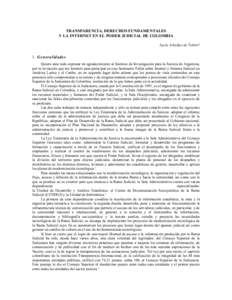 TRANSPARENCIA, DERECHOS FUNDAMENTALES Y LA INTERNET EN EL PODER JUDICIAL DE COLOMBIA Lucía Arbeláez de Tobón* 1. Generalidades Quiero ante todo expresar mi agradecimiento al Instituto de Investigación para la Justici