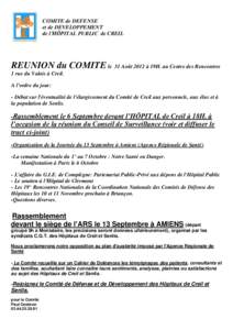 COMITE de DEFENSE et de DEVELOPPEMENT de l’HÔPITAL PUBLIC de CREIL REUNION du COMITE le 31 Août 2012 à 19H. au Centre des Rencontres 1 rue du Valois à Creil.