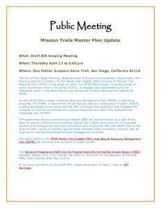 Public Meeting Mission Trails Master Plan Update What: Draft EIR Scoping Meeting When: Thursday April 17 at 6:00 pm Where: One Father Junipero Serra Trail, San Diego, California 92119