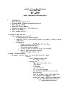 AARCC Advisory Board Meeting March 29th, 2016 1pm – 1:50pm 304 Taft Hall Notes Prepared by Christina Khorn I.