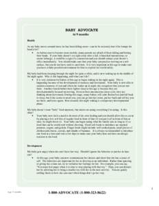 BABY ADVOCATE At 9 months Health As my baby moves around more, he has been falling more—can he be seriously hurt if he bumps his head a lot? • As babies start to become more mobile, many parents are afraid of them fa