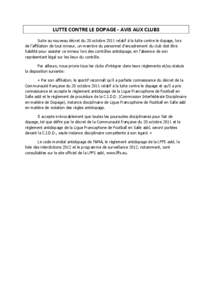 LUTTE CONTRE LE DOPAGE - AVIS AUX CLUBS Suite au nouveau décret du 20 octobre 2011 relatif à la lutte contre le dopage, lors de l’affiliation de tout mineur, un membre du personnel d’encadrement du club doit être 