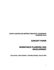 SOUTH AUSTRALIAN DEFENCE INDUSTRY LEADERSHIP PROGRAM 2010 CONCEPT PAPER  WORKFORCE PLANNING AND