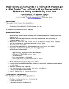 Electroplating that uses cyanide in the plating bath which operates at a pH of greater than or equal to 12 and contains one or more of the plating and polishing metal HAP