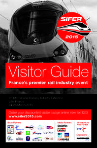 Visitor Guide France’s premier rail industry event 9th International Railway Industry Exhibition Lille, France[removed]March 2015