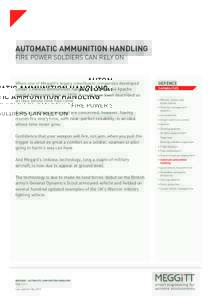 Automatic ammunition handling FIRE POWER SOLDIERS CAN RELY ON When one of Meggitt’s legacy constituent companies developed Linear Linkless ammunition handling for the AH-64 Apache combat helicopter back in 1978, it cou