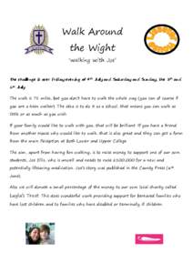 Walk Around the Wight ‘walking with Joe’ The challenge is over Friday evening of 4th July and Saturday and Sunday, the 5th and 6th July. The walk is 71 miles, but you don’t have to walk the whole way (you can of co