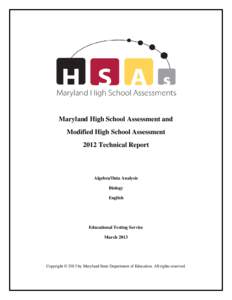 Maryland High School Assessment and Modified High School Assessment 2012 Technical Report Algebra/Data Analysis Biology