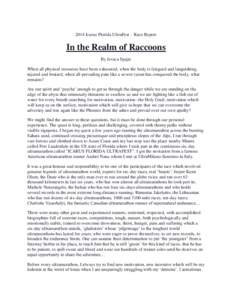2014 Icarus Florida UltraFest – Race Report  In the Realm of Raccoons By Jovica Spajic When all physical resources have been exhausted, when the body is fatigued and languishing, injured and bruised, when all-pervading